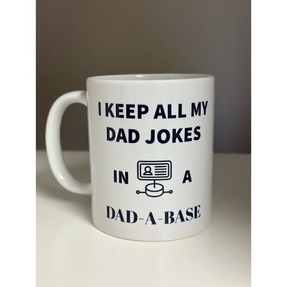 I Keep All My Dad Jokes In A Dadabase Ceramic Mug | 11 oz | Gifts for Dad Ideas - Picture 1 of 1